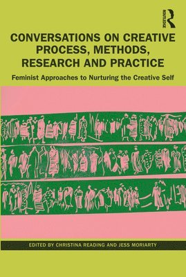 Christina Reading, Jess Moriarty - Conversations on Creative Process, Methods, Research and Practice, Häftad