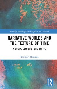 bokomslag Narrative Worlds and the Texture of Time