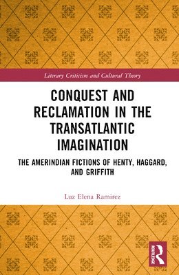 Conquest and Reclamation in the Transatlantic Imagination 1