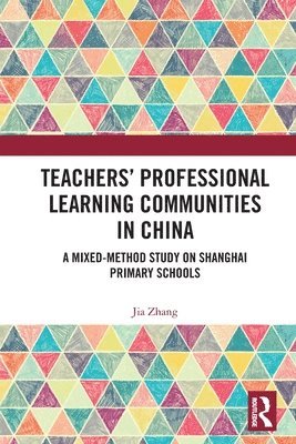 Jia Zhang - Teachers' Professional Learning Communities in China, Häftad