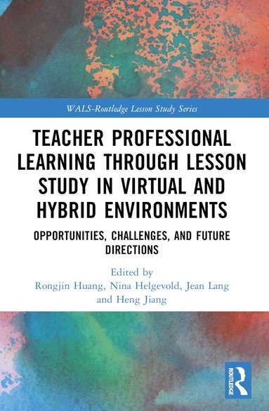 bokomslag Teacher Professional Learning through Lesson Study in Virtual and Hybrid Environments