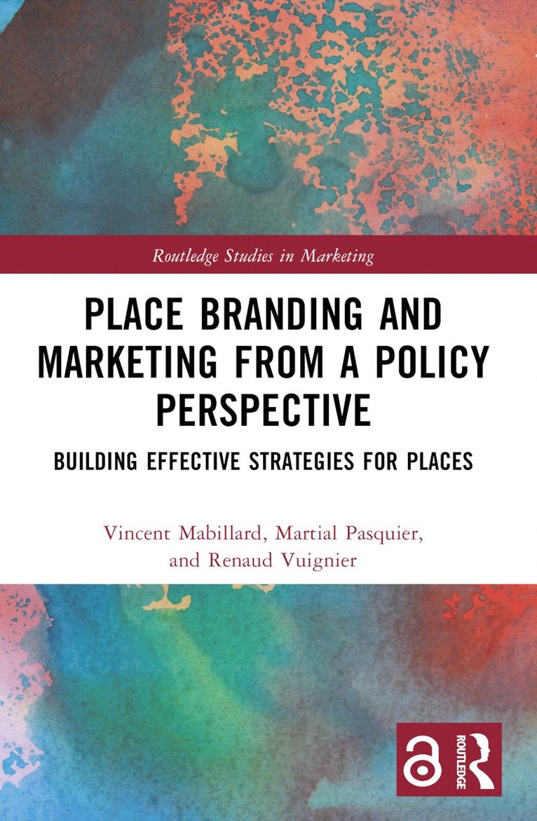 Vincent Mabillard, Martial Pasquier, Renaud Vuignier, Belgium.) Mabillard, Vincent (Universite Libre de Bruxelles, Switzerland.) Vuignier, Renaud (Universite de Lausanne - Place Branding and Marketing from a Policy Perspective, Häftad