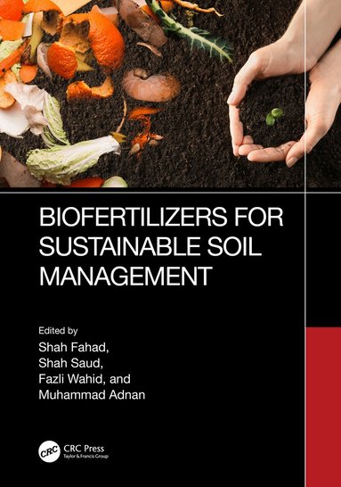 Shah Fahad, Shah Saud, Fazli Wahid, Muhammad Adnan - Biofertilizers for Sustainable Soil Management, Inbunden