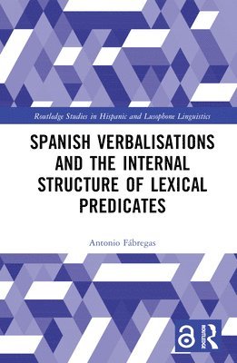 bokomslag Spanish Verbalisations and the Internal Structure of Lexical Predicates