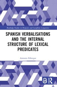 bokomslag Spanish Verbalisations and the Internal Structure of Lexical Predicates