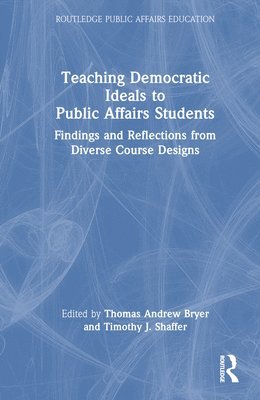 bokomslag Teaching Democratic Ideals to Public Affairs Students