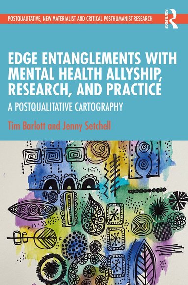 Tim Barlott, Jenny Setchell - Edge Entanglements with Mental Health Allyship, Research, and Practice, Häftad