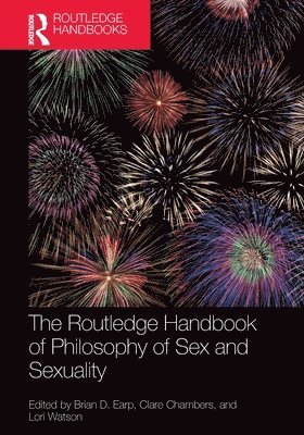 The Routledge Handbook of Philosophy of Sex and Sexuality 1