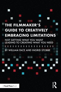bokomslag The Filmmaker's Guide to Creatively Embracing Limitations