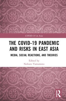The COVID-19 Pandemic and Risks in East Asia 1