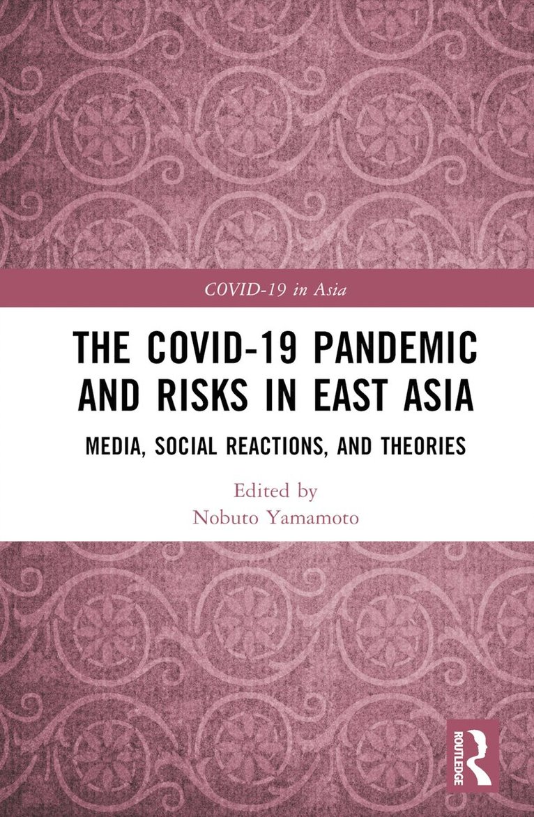 The COVID-19 Pandemic and Risks in East Asia 1