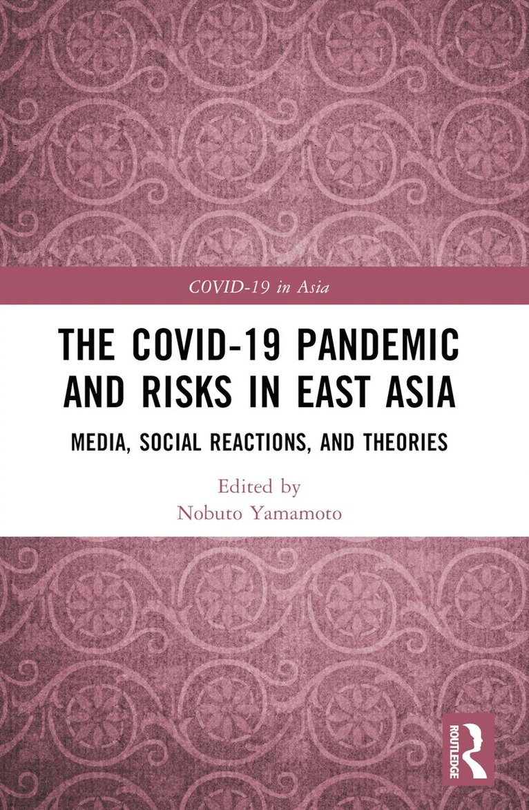 Nobuto Yamamoto, Japan) Yamamoto, Nobuto (Keio University - COVID-19 Pandemic and Risks in East Asia, Häftad