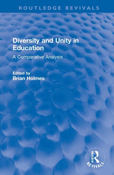 Brian Holmes - Diversity and Unity in Education, Inbunden