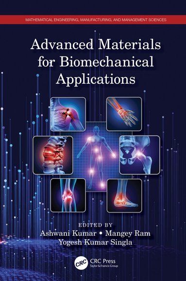 Ashwani Kumar, Mangey Ram, Yogesh Kumar Singla - Advanced Materials for Biomechanical Applications, Häftad