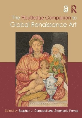 The Routledge Companion to Global Renaissance Art 1