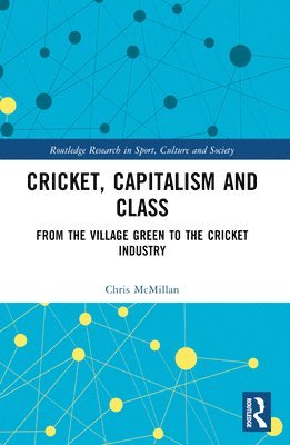 bokomslag Cricket, Capitalism and Class