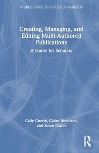 bokomslag Creating, Managing, and Editing Multi-Authored Publications