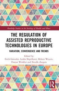 bokomslag The Regulation of Assisted Reproductive Technologies in Europe
