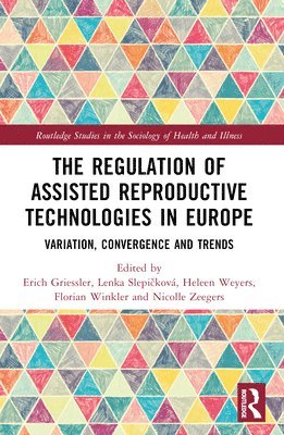 The Regulation of Assisted Reproductive Technologies in Europe 1