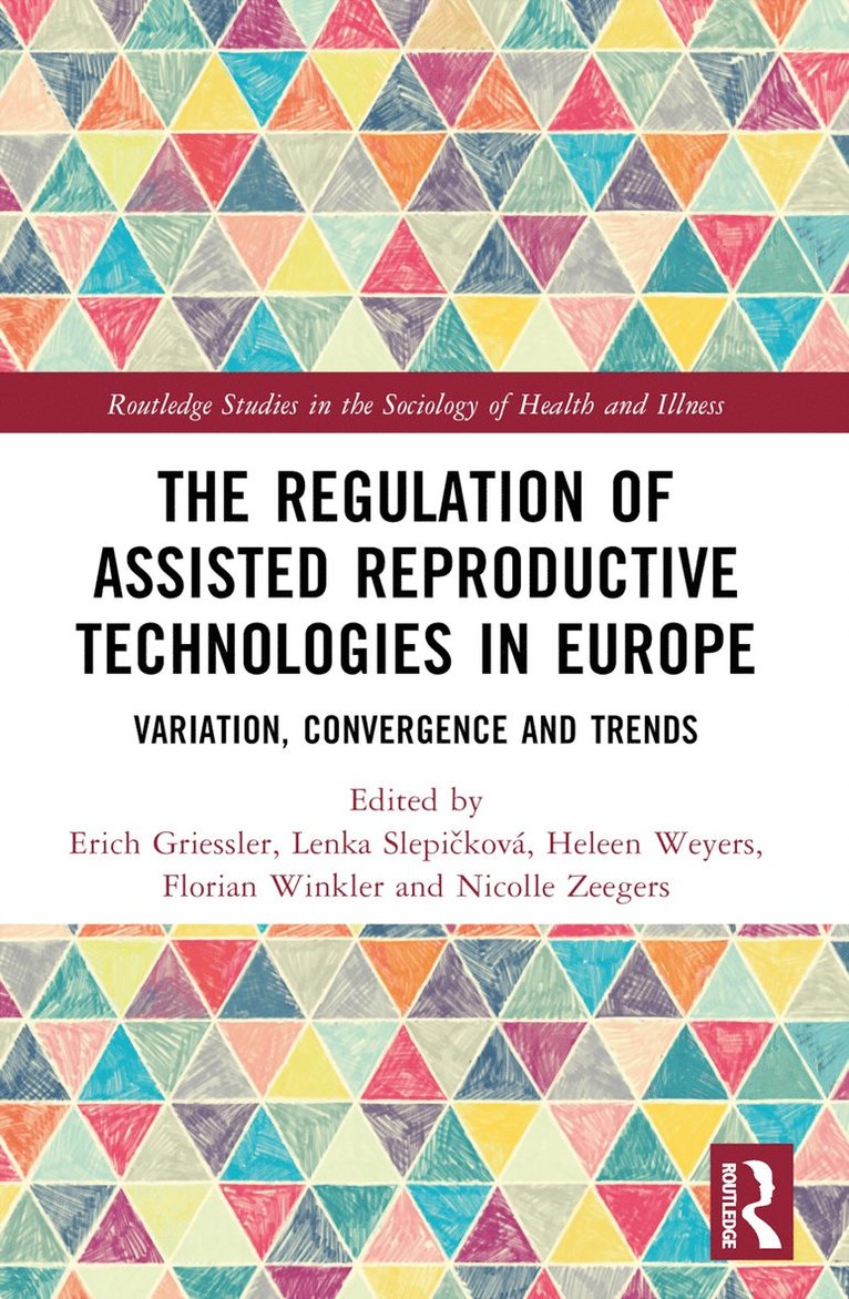 Erich Griessler, Lenka Slepičková, Heleen Weyers, Florian Winkler, Nicolle Zeegers, Lenka Slepickova, Lenka Slepi&#269;ková, Lenka Slepicková, Lenka Slepi¿ková - Regulation of Assisted Reproductive Technologies in Europe, Häftad
