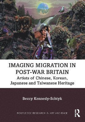 Beccy Kennedy-Schtyk, Beccy (Manchester Metropolitan University) Kennedy-Schtyk - Imaging Migration in Post-War Britain, Häftad