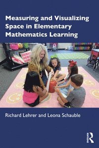 bokomslag Measuring and Visualizing Space in Elementary Mathematics Learning