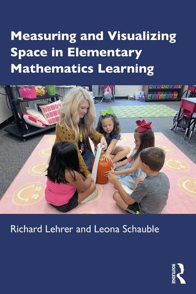 Richard Lehrer, Leona Schauble - Measuring and Visualizing Space in Elementary Mathematics Learning, Häftad