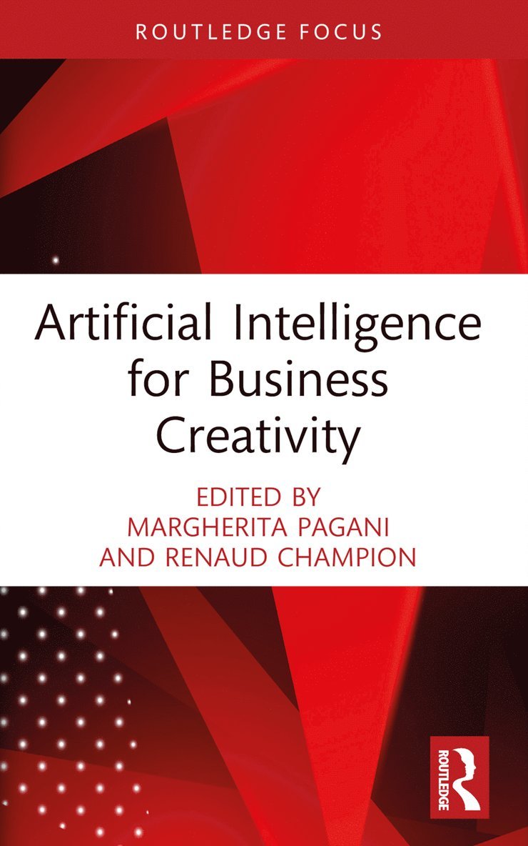 Margherita Pagani, Renaud Champion - Artificial Intelligence for Business Creativity, Häftad