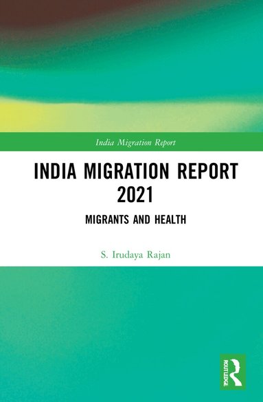 S. Irudaya Rajan - India Migration Report 2021, Häftad