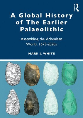 A Global History of The Earlier Palaeolithic 1