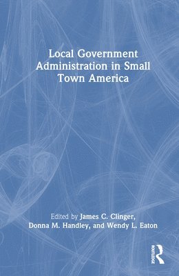 Local Government Administration in Small Town America 1