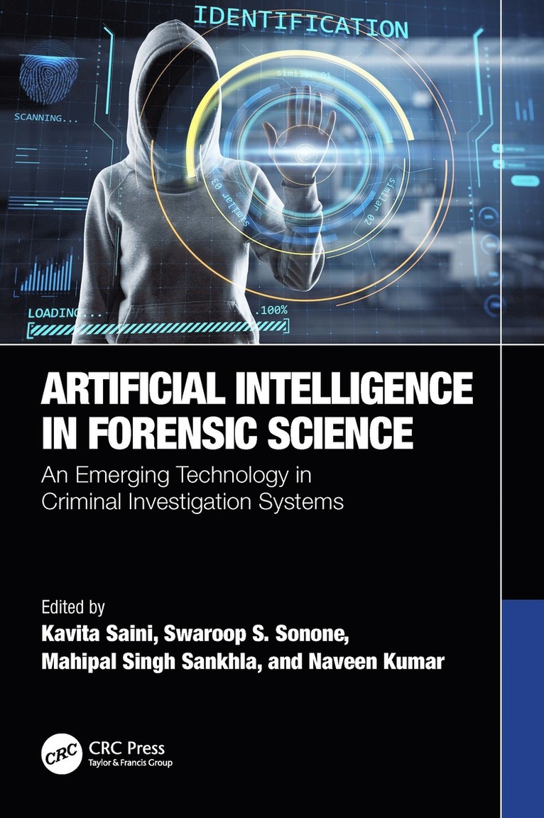 Kavita Saini, Swaroop S. Sonone, Mahipal Singh Sankhla, Naveen Kumar, India) Saini, Kavita (Galgotias University, India) Sonone, Swaroop S. (JSPM University, Pune, India) Sankhla, Mahipal Singh (Chandigarh University - Artificial Intelligence in Forensic Science, Häftad
