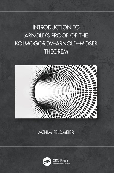 Achim Feldmeier - Introduction to Arnold’s Proof of the Kolmogorov–Arnold–Moser Theorem, Häftad