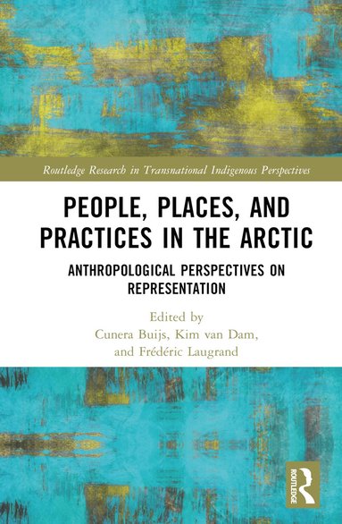 bokomslag People, Places, and Practices in the Arctic