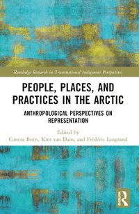bokomslag People, Places, and Practices in the Arctic