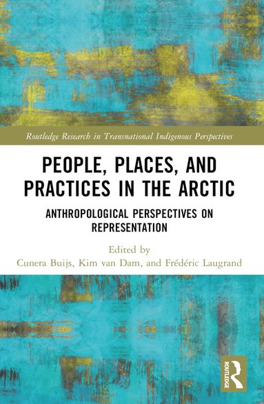 bokomslag People, Places, and Practices in the Arctic