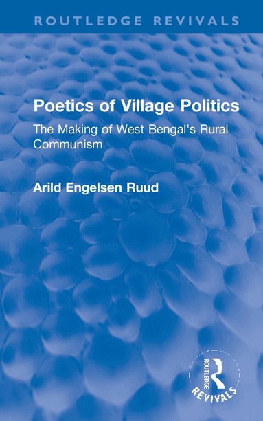 Arild Engelsen Ruud - Poetics of Village Politics, Inbunden