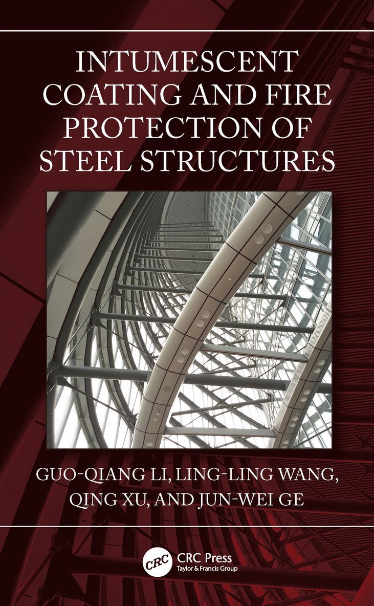 Guo-Qiang Li, Ling-Ling Wang, Qing Xu, Jun-Wei Ge, China) Li, Guo-Qiang (Tongji University, China) Wang, Ling-Ling (Huaqiao University, China) Xu, Qing (Tongji University, China) Ge, Jun-Wei (AkzoNobel Marine, Protective & Yacht Coatings - Intumescent Coating and Fire Protection of Steel Structures, Häftad
