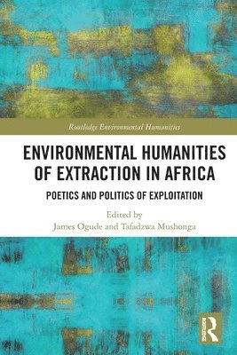 bokomslag Environmental Humanities of Extraction in Africa