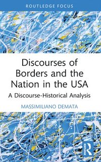 bokomslag Discourses of Borders and the Nation in the USA