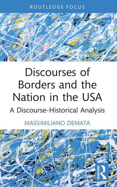 bokomslag Discourses of Borders and the Nation in the USA