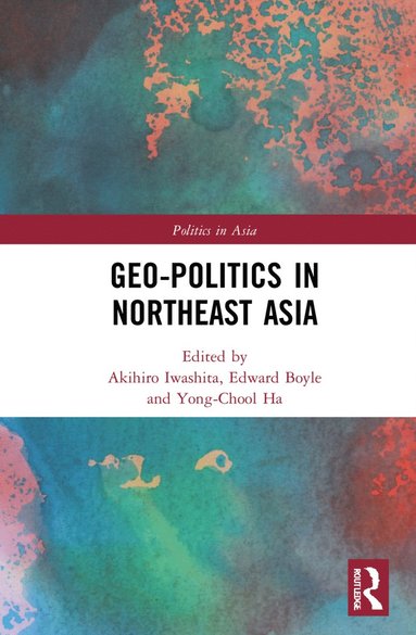 bokomslag Geo-Politics in Northeast Asia