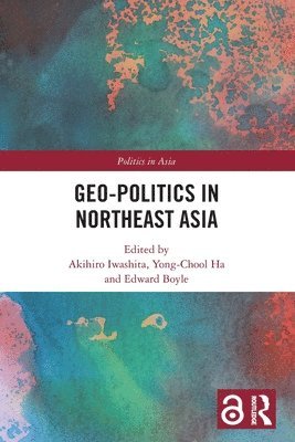 Akihiro Iwashita, Yong-Chool Ha, Edward Boyle, Japan) Iwashita, Akihiro (Hokkaido University, USA) Ha, Yong-Chool (University of Washington, Japan) Boyle, Edward (International Research Center for Japanese Studies - Geo-Politics in Northeast Asia, Häftad