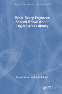 bokomslag What Every Engineer Should Know About Digital Accessibility