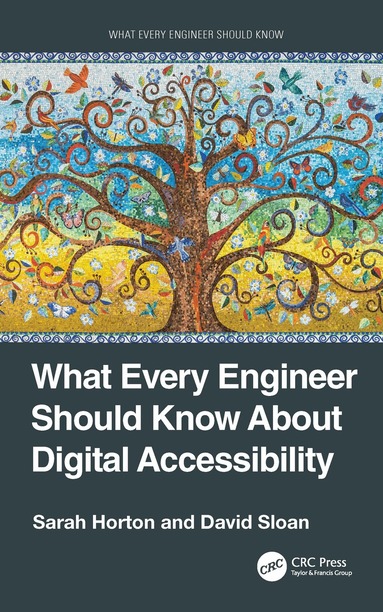 Sarah Horton, David Sloan - What Every Engineer Should Know About Digital Accessibility, Häftad