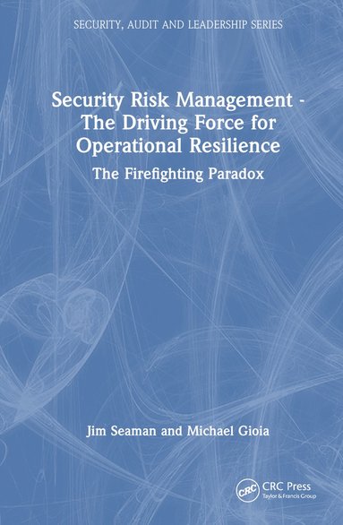 bokomslag Security Risk Management - The Driving Force for Operational Resilience