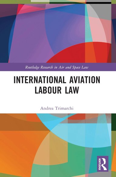 Andrea Trimarchi - International Aviation Labour Law, Häftad