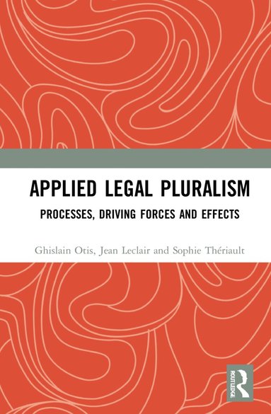 Ghislain Otis, Jean Leclair, Sophie Thériault - Applied Legal Pluralism, Inbunden