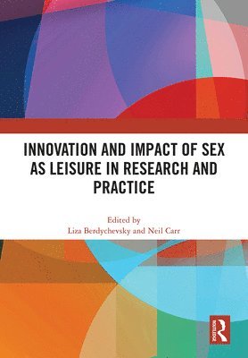 Innovation and Impact of Sex as Leisure in Research and Practice 1