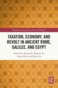 bokomslag Taxation, Economy, and Revolt in Ancient Rome, Galilee, and Egypt